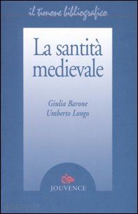 barone giulia; longo umberto - la santita' medievale