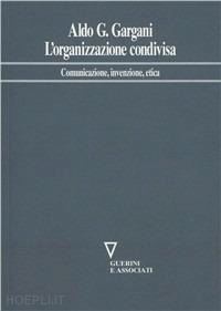 gargani aldo g. - l'organizzazione condivisa