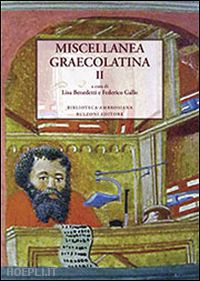 benedetti l.(curatore); gallo f.(curatore) - miscellanea graecolatina. ediz. italiana, greca e greca antica. vol. 2