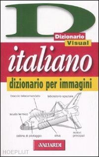 picchi c. (curatore); cerizza m. t. (curatore) - italiano. dizionario per immagini