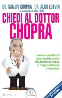 chopra sanjiv; lotvin alan - chiedi al dottor chopra