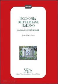 besana a.(curatore) - economia dell'heritage italiano. da casa a concept museale