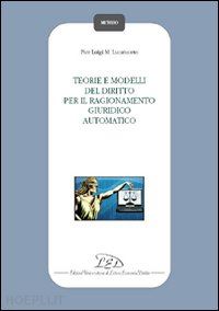 lucatuorto p. luigi - teorie e modelli del diritto per il ragionamento giuridico automatico