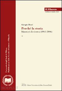 rumi giorgio - perche' la storia. itinerari di ricerca (1963-2006)