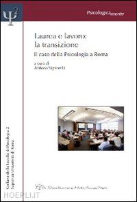 signorelli adriana (curatore) - laurea e lavoro: la transizione. il caso della psicologia a roma