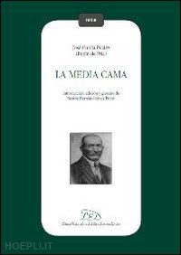 garcia pelaez jose; hernan gomez prieto b. (curatore) - la media cama