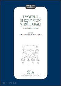 barbarenelli c. (curatore); ingoglia s. (curatore) - i modelli di equazioni strutturali. temi e prospettive