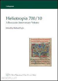 papio m. (curatore) - heliotropia 700/10. a boccaccio anniversary volume. ediz. italiana e inglese