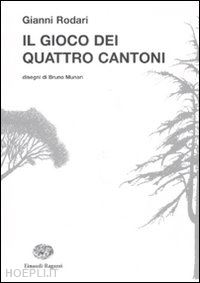 rodari gianni; munari bruno - il gioco dei quattro cantoni