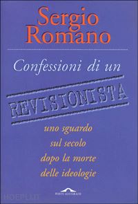 romano sergio - confessioni di un revisionista