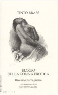 brass tinto - elogio della donna erotica. racconto pornografico