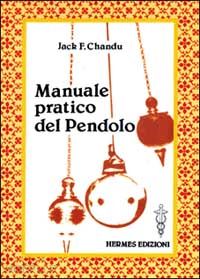 chandu jack f. - manuale pratico del pendolo