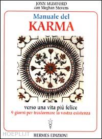 mumford john - manuale del karma - verso una vita piu' felice