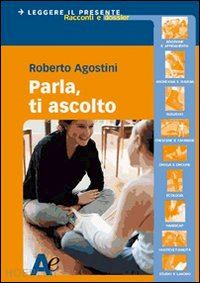 agostini roberto - parla, ti ascolto