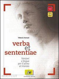 fornari vittorio - verba et sententiae. per le scuole superiori. con espansione online