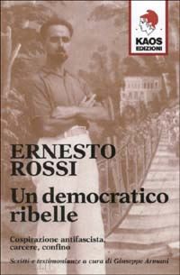 rossi ernesto - ernesto rossi un democratico ribelle