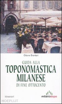 brentari ottone - guida alla toponomastica milanese di fine ottocento