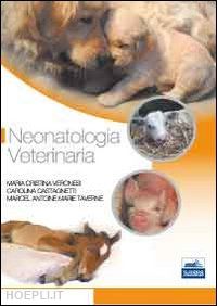 veronesi m.c.  castagnetti c. - neonatologia veterinaria