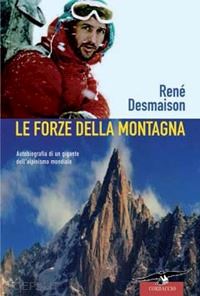 desmaison rene' - le forze della montagna