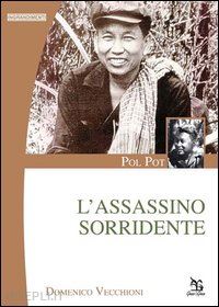 vecchioni domenico - pol pot. l'assassino sorridente