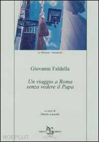 faldella giovanni - un viaggio a roma senza vedere il papa