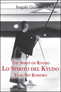 genshiro inagaki - lo spirito del kyudo