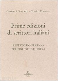 biancardi giovanni; francese cristina - prime edizioni di scrittori italiani