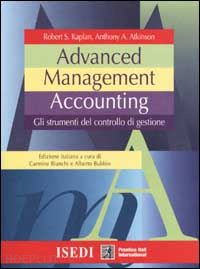 kaplan robert s.; atkinson anthony a. - advanced management accounting