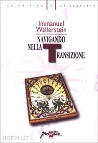 wallerstein immanuel; guidi c. (curatore) - navigando nella transizione