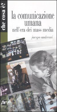 andreoni jacopo - la comunicazione umana nell'era dei mass media