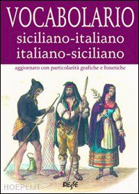 - vocabolario siciliano-italiano, italiano-siciliano