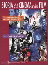 bordwell david; thompson kristin - storia del cinema e dei film