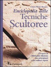 brown claire waite - enciclopedia delle tecniche scultoree