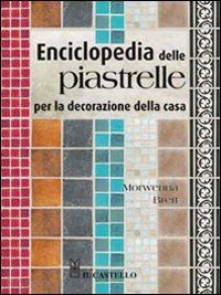 brett morwenna - enciclopedia delle piastrelle per la decorazione della casa
