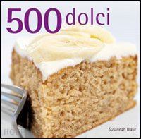 blake susannah - 500 dolci