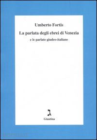 fortis umberto - la parlata degli ebrei di venezia e le parlate giudeo-italiane