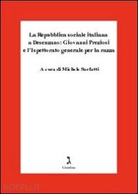 sarfatti michele (curatore) - repubblica sociale italiana a desenzano: giovanni preziosi e l'ispettorato