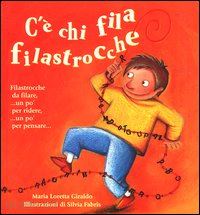 giraldo m. loretta; fabris silvia - c'e' chi fila filastrocche