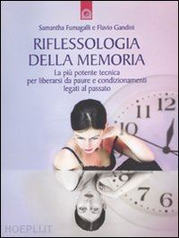 fumagalli samantha; gandini flavio - riflessologia della memoria