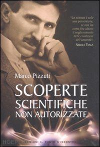 pizzuti marco - scoperte scientifiche non autorizzate