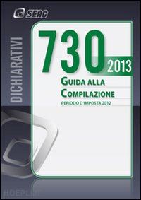 zanin tullio; toniolatti nicola; girinelli alberto - 730/2013 - guida alla compilazione