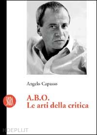 capasso angelo - a.b.o , le arti della critica