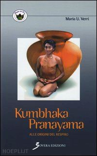 verri mario - kumbhaka-pranayama. alle origini del respiro