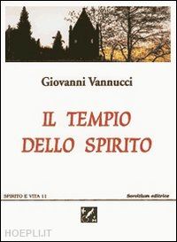 vannucci giovanni - il tempio dello spirito