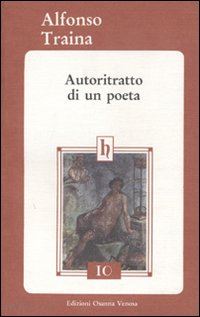 traina alfonso - autoritratto di un poeta