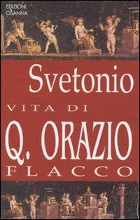 svetonio c. tranquillo; rostagni a. (curatore) - vita di q. orazio flacco