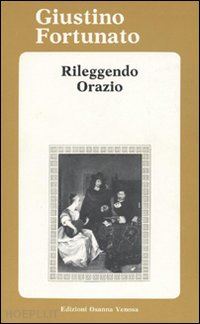 fortunato giustino - rileggendo orazio