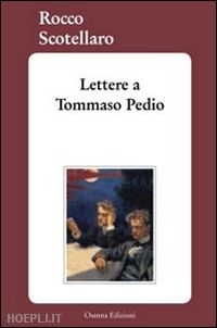 scotellaro rocco; nigro r. (curatore) - lettere a tommaso pedio