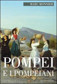 monnier marc - pompei e i pompeiani