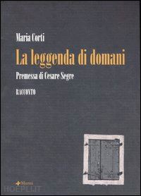 corti maria - la leggenda di domani